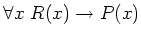 $\forall x\ R(x)\rightarrow Q(x)$